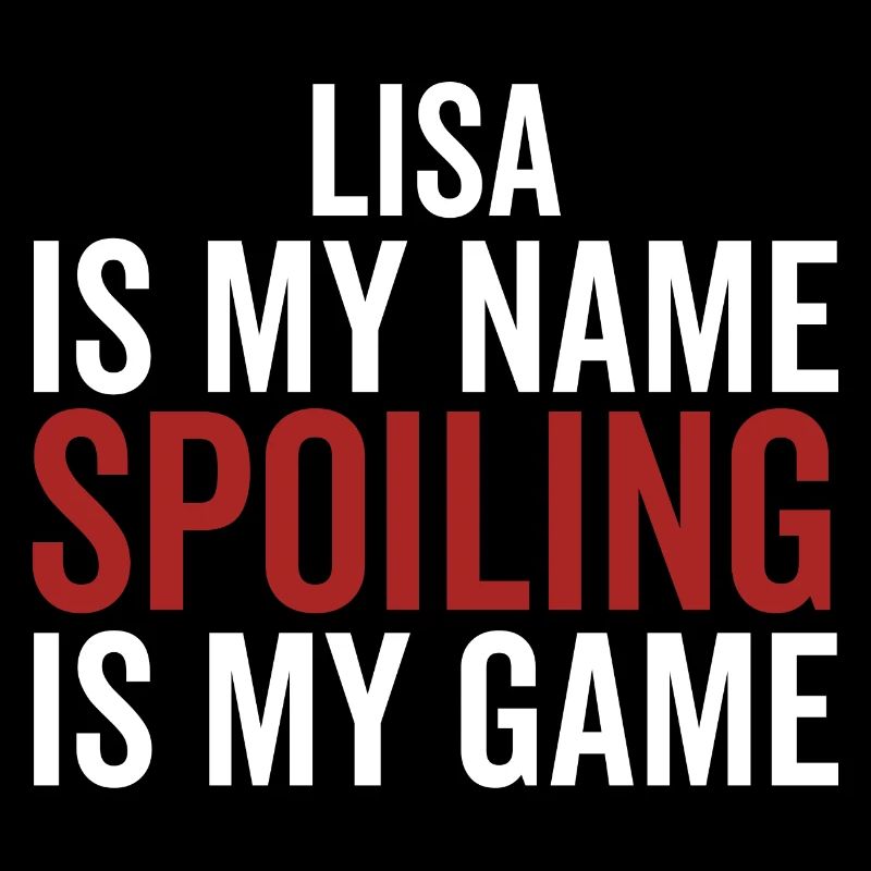Lisa est mon nom Spoiling est mon jeu