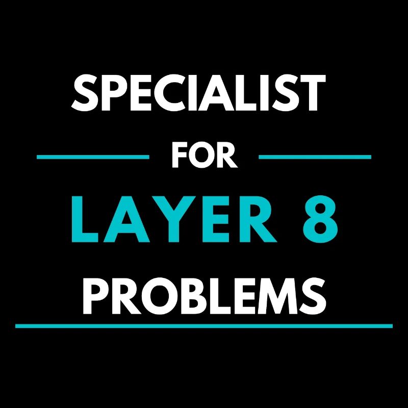 Specialist for Layer 8 problems (blue)