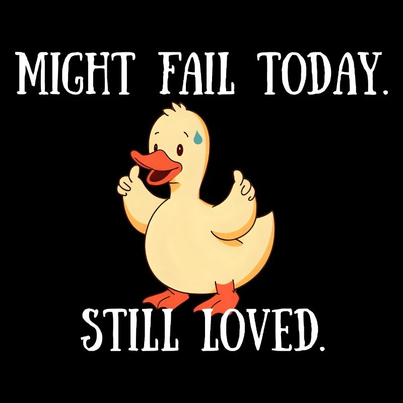 Might Fail Today - Still Loved
