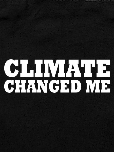 Climate changed me