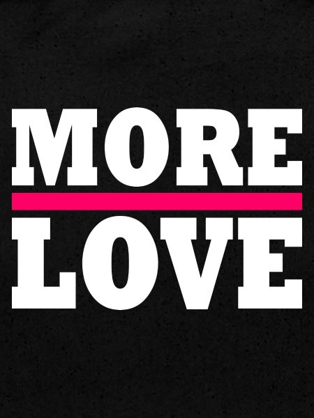More love