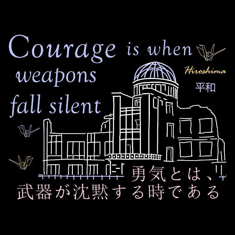 Hiroshima Paix Le courage, c’est le silence des armes