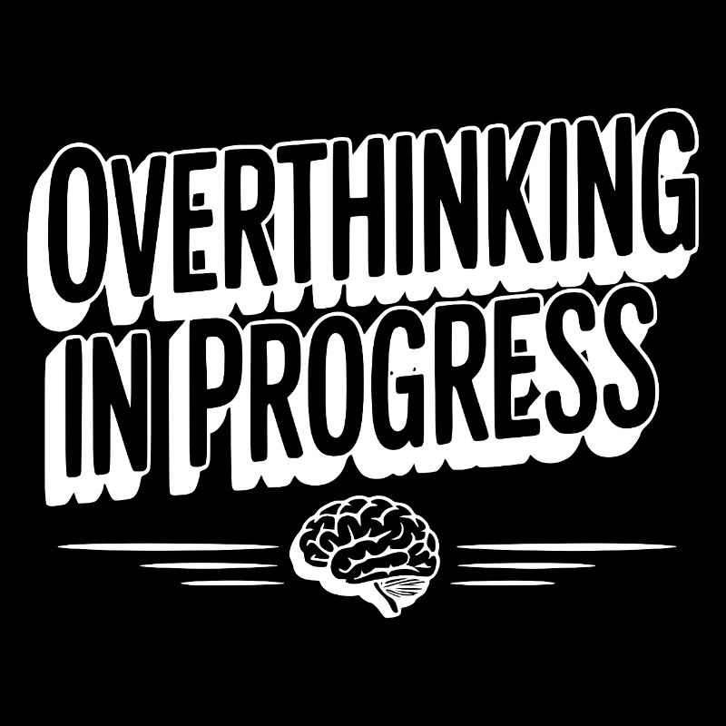 Overthinking in Progress