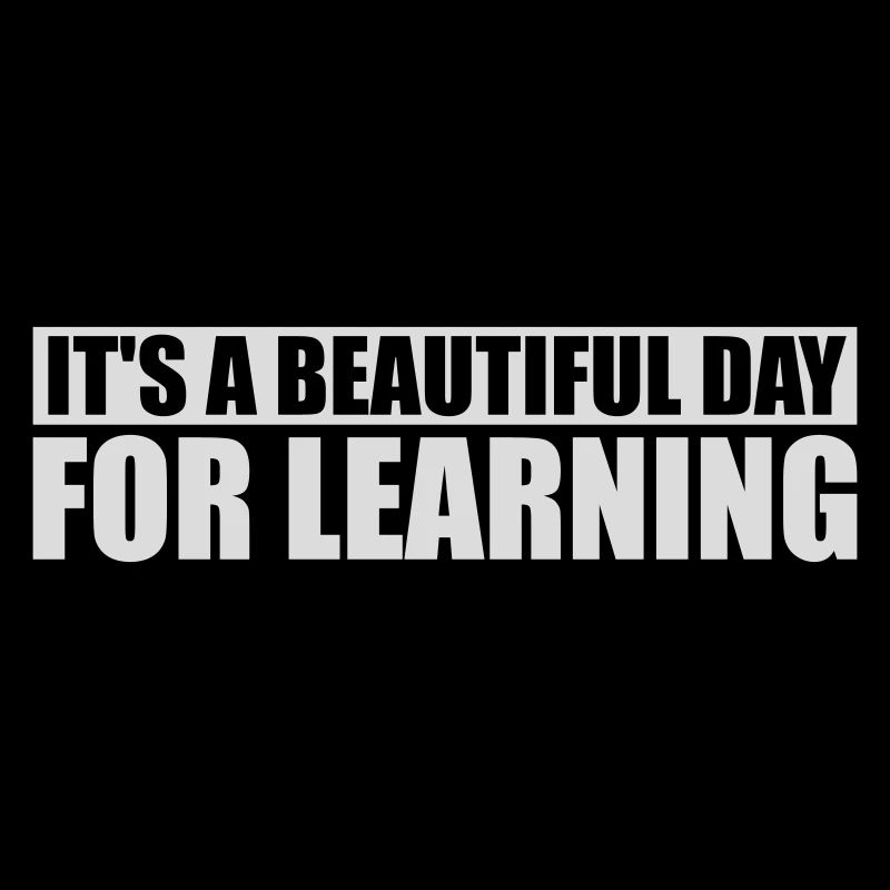 beautiful day for learning