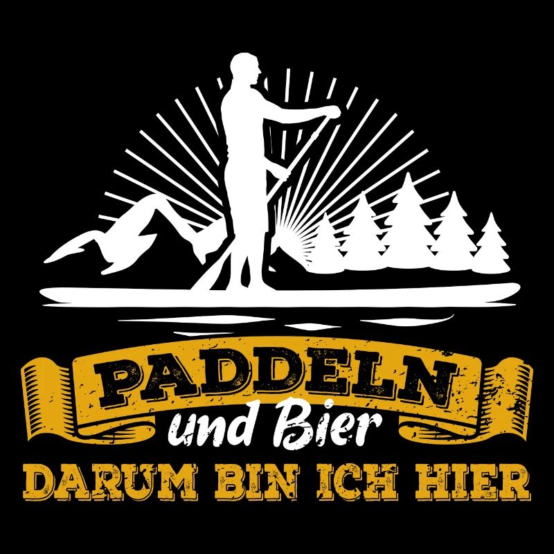 Paddeln & Bier - darum bin ich hier - SUP Spruch