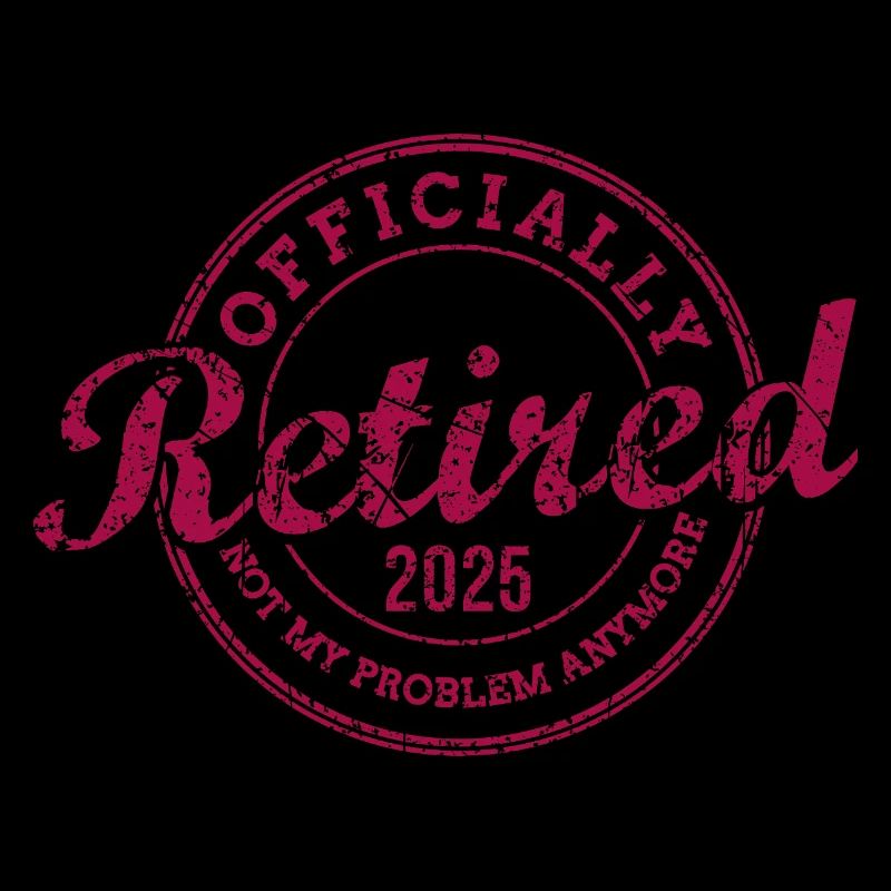 Officiellement retraité 2025 Ce n’est plus mon problème