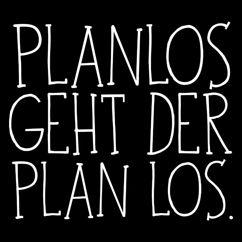 Planlos geht der Plan los