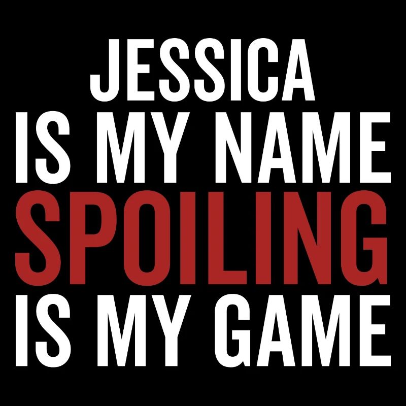 Jessica est mon nom Spoiling est mon jeu