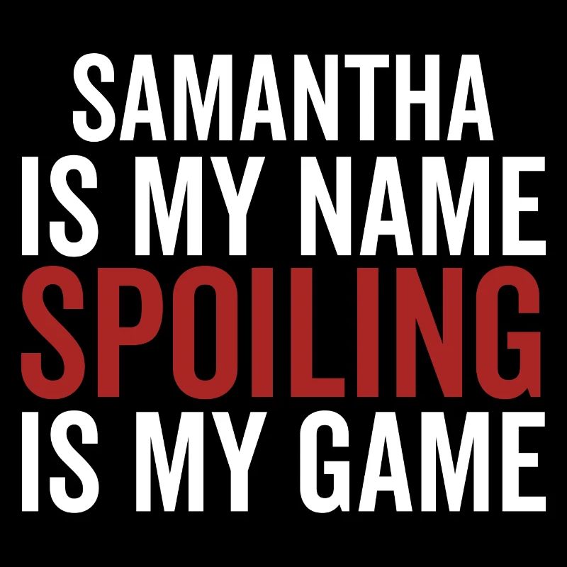 Samantha est mon nom Spoiling est mon jeu