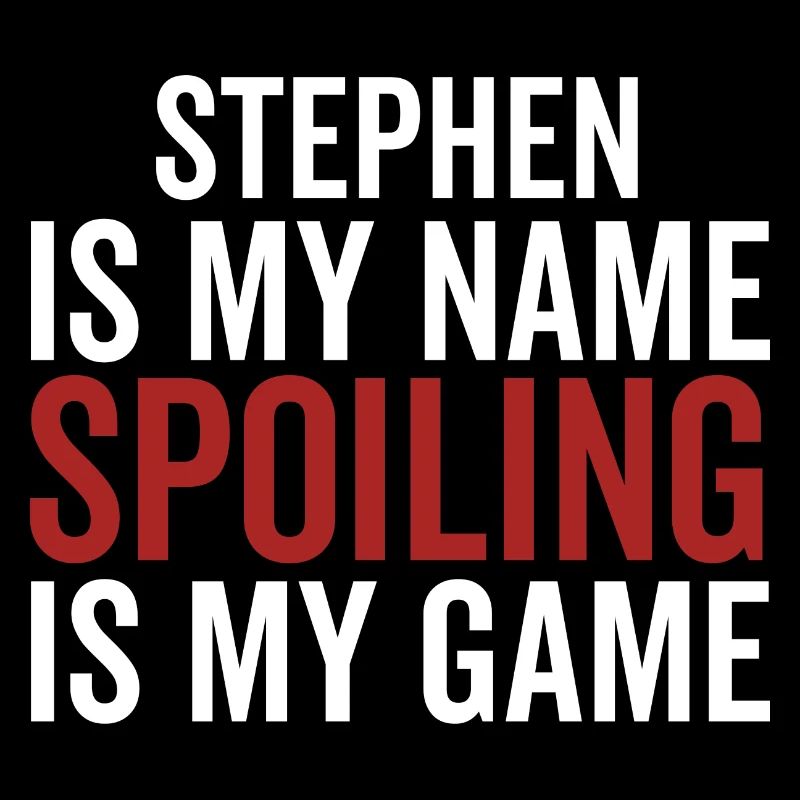 Stephen est mon nom Spoiling est mon jeu
