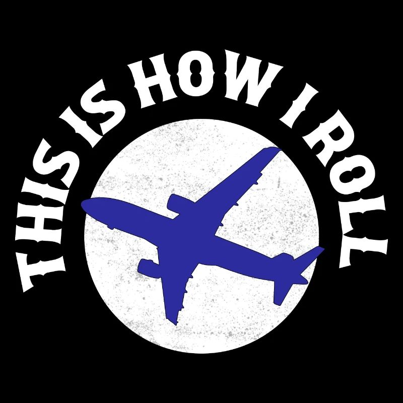 This Is How I Roll Aviation Pilot