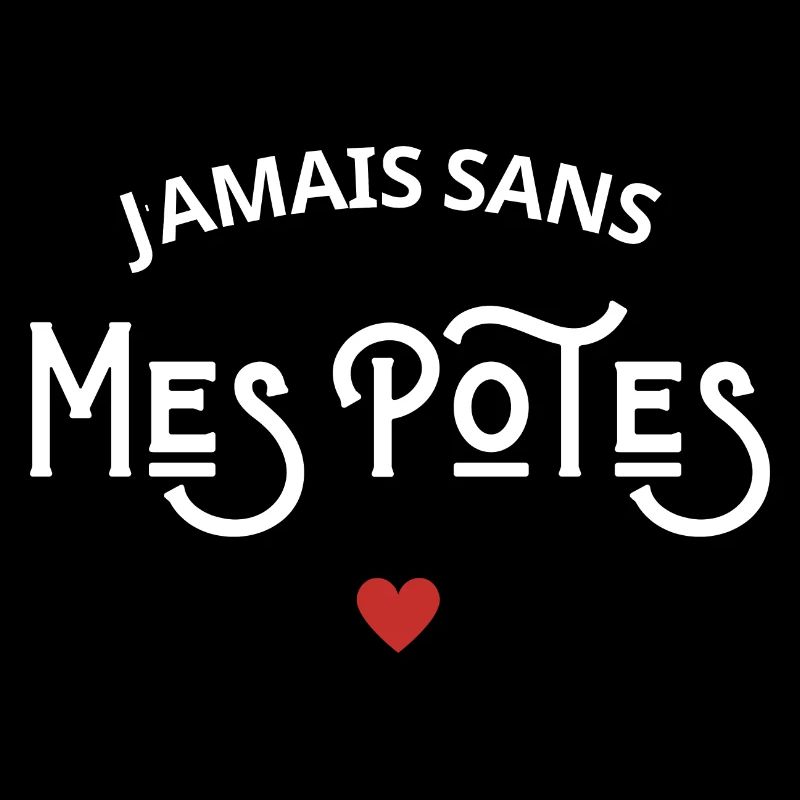 Jamais sans mes potes