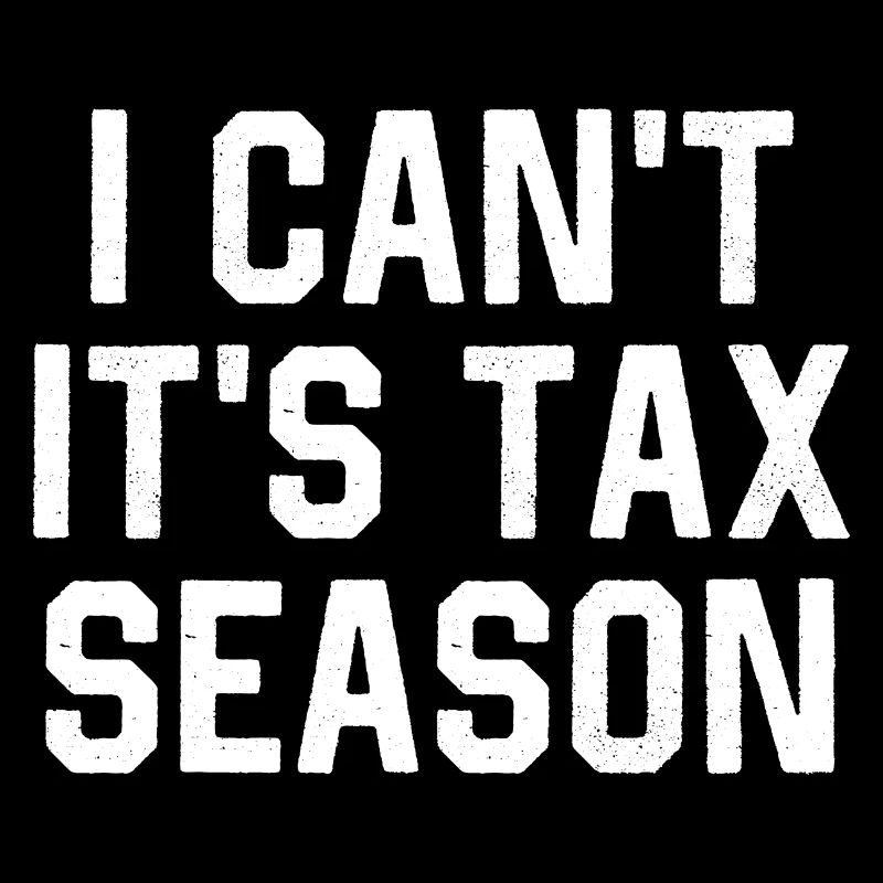 Je ne peux pas c’est la saison des impôts