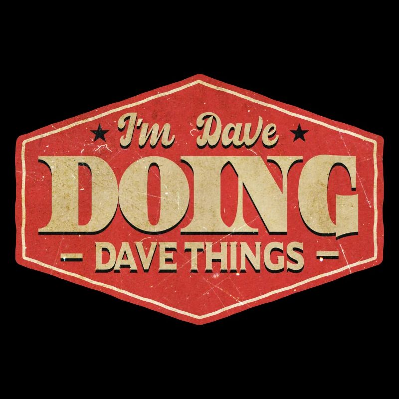 I'm Dave Doing Dave Things