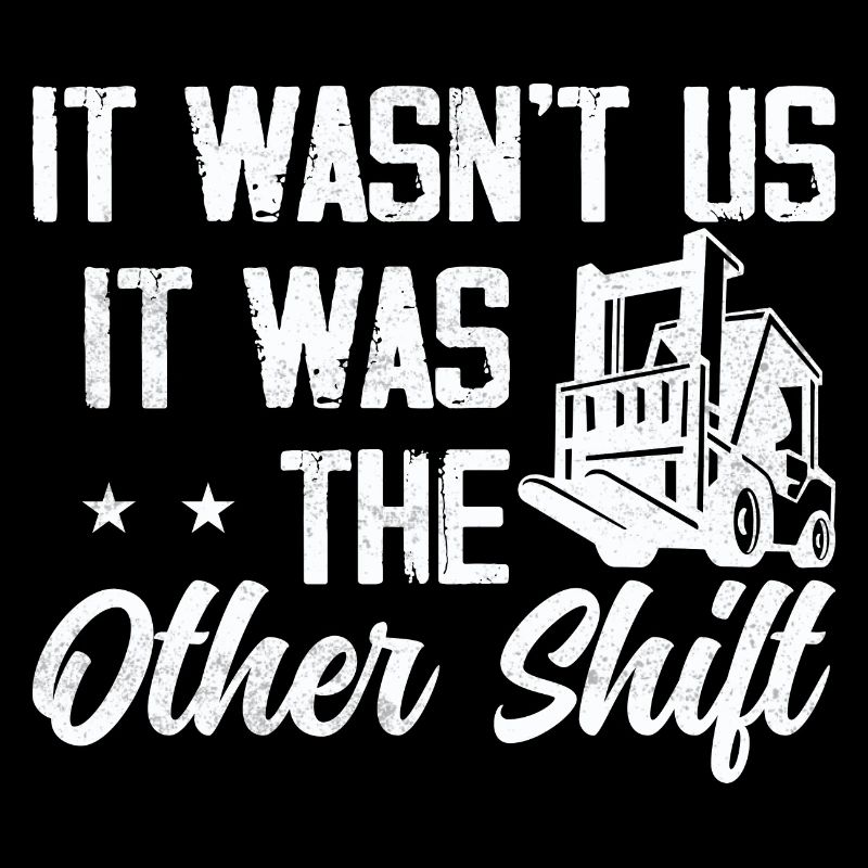 Ce n’était pas nous, c’était The Other Shift Forklift Opera