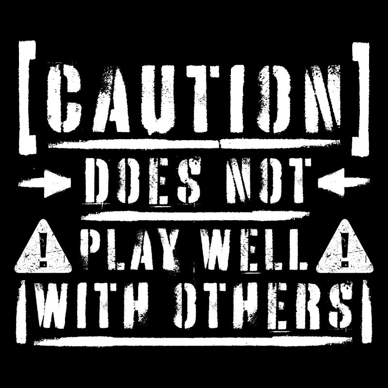 Caution Does Not Play Well With Others Warnung