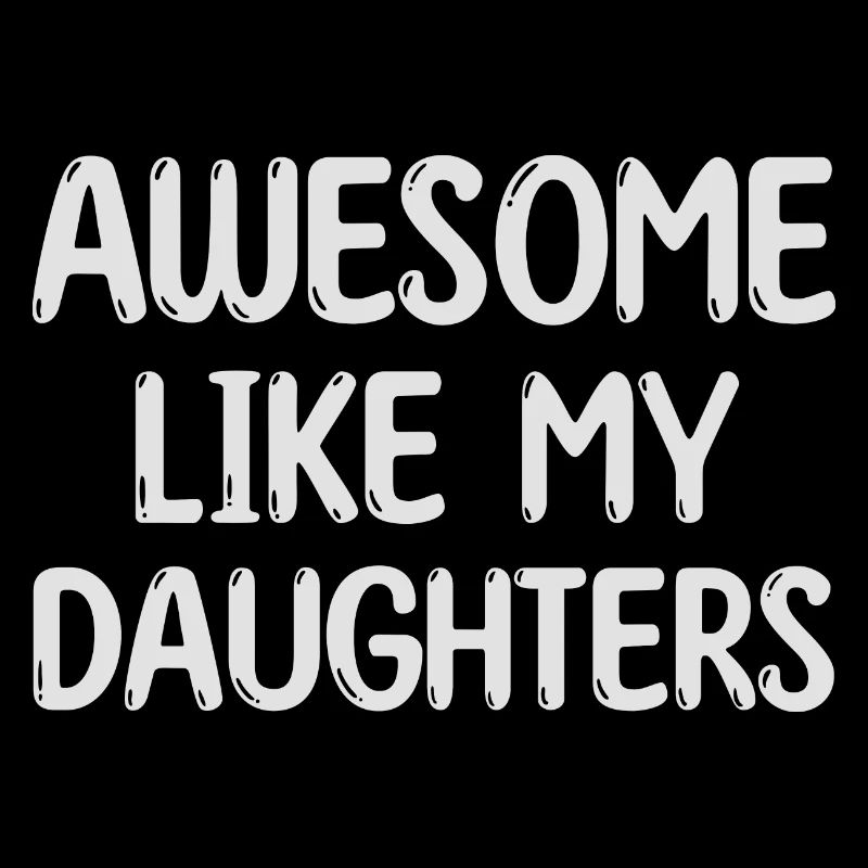 AWESOME LIKE MY DAUGHTERS – Muttertag – Vatertag