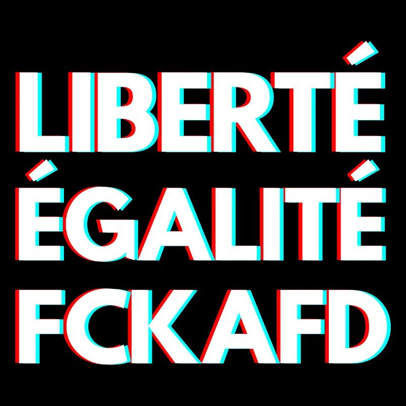 LIBERTÉ ÉGALITÉ FCKAFD – Statement Design