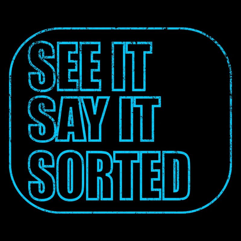 SEE IT SAY IT SORTED