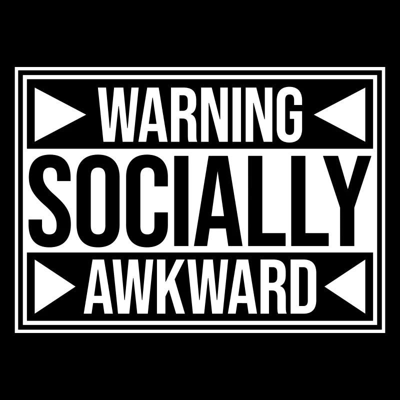 Warning Socially Awkward Funny Social Clumsy