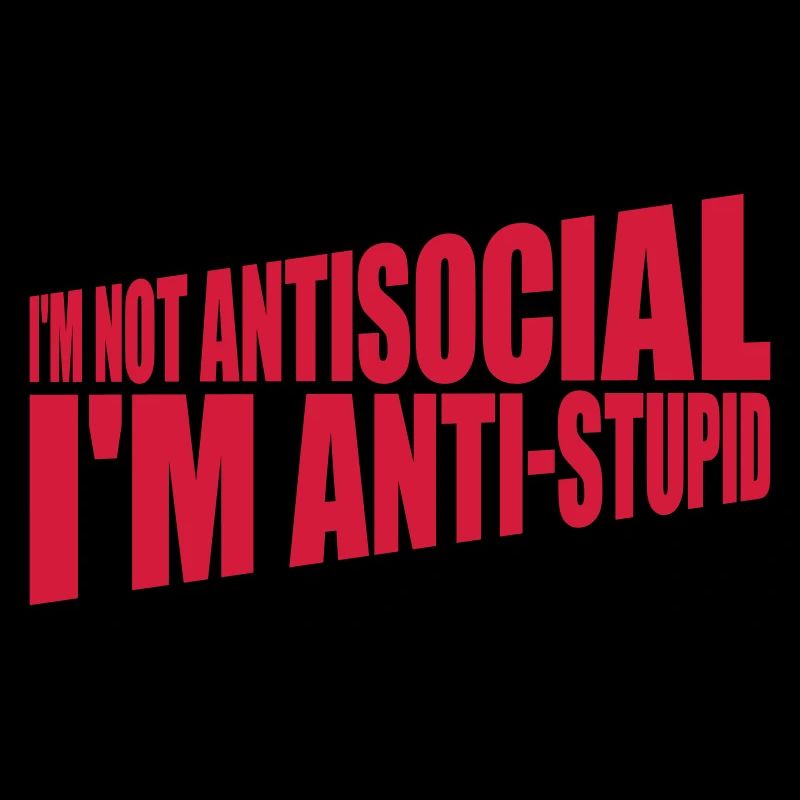 pas antisocial anti-stupide