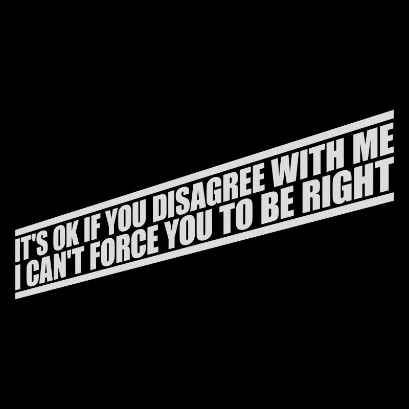 you disagree with me