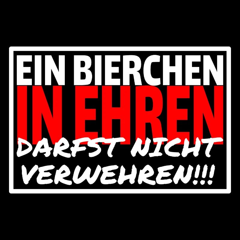 EIN BIERCHEN IN EHREN DARFST NICHT VERWEHREN