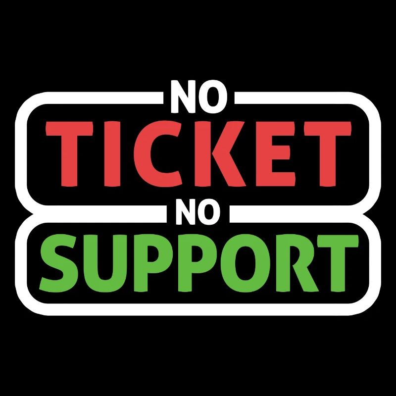 Pas de ticket Pas de support Informaticien Administrateur informatique