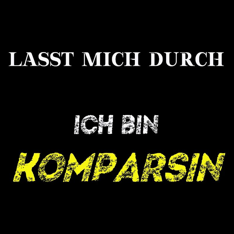 Lasst mich durch ich bin Komparsin Geschenkidee