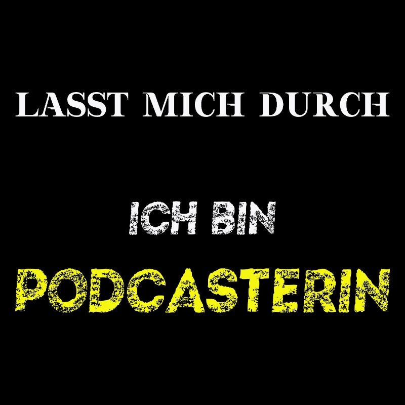 Lasst mich durch, ich bin Podcasterin Geschenkidee