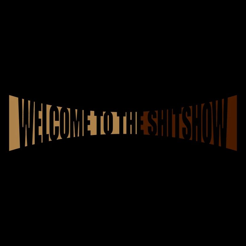 Shitshow Welcome Gebogen