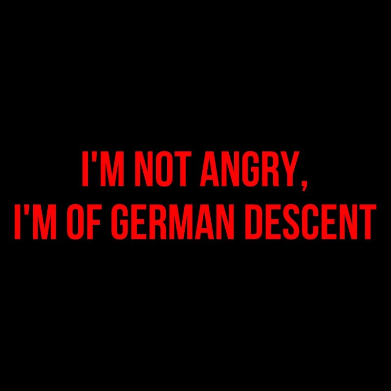 Ich bin nicht wütend ich bin deutscher Abstammung