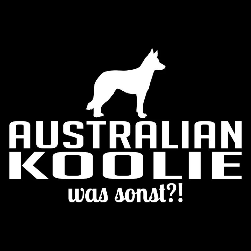 Australian Koolie was sonst Hunde Spruch Wilsigns