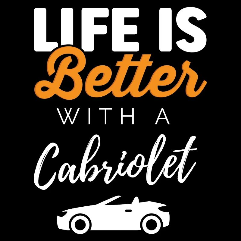 Das Leben ist besser mit einem Cabrio Cabriolet