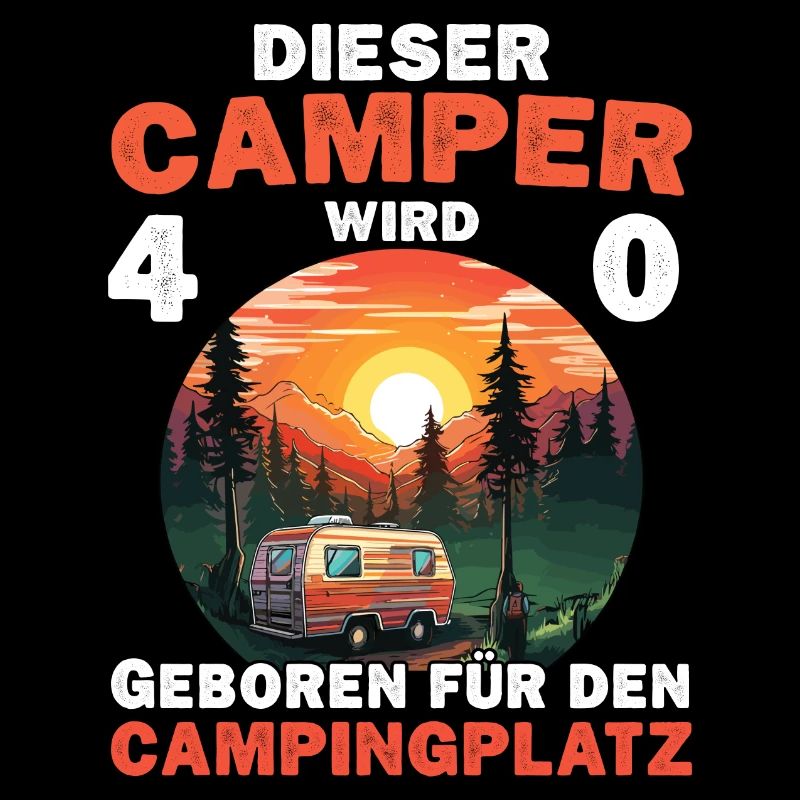 Lustiger 40 Geburtstag Camping Camper Spruch