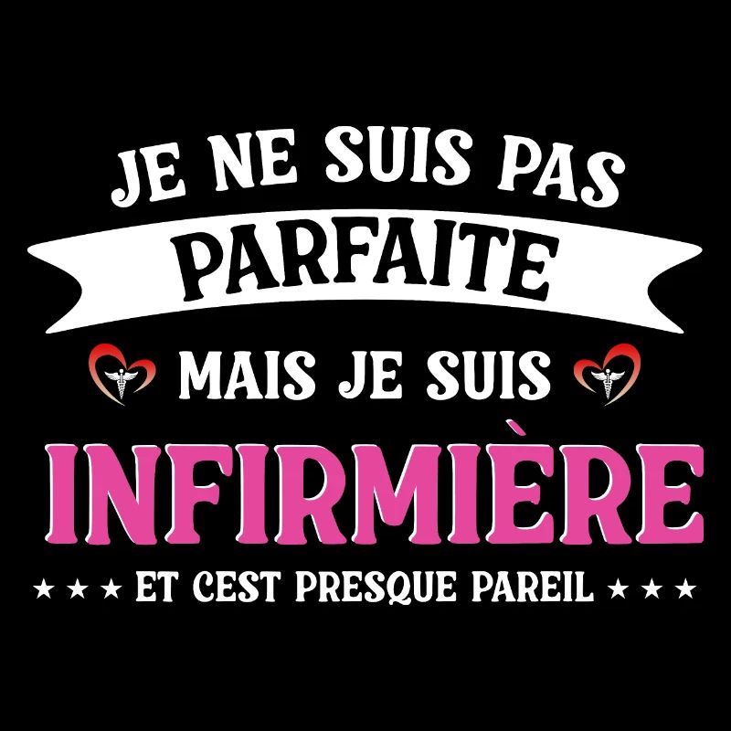 Pas parfaite mais infirmière