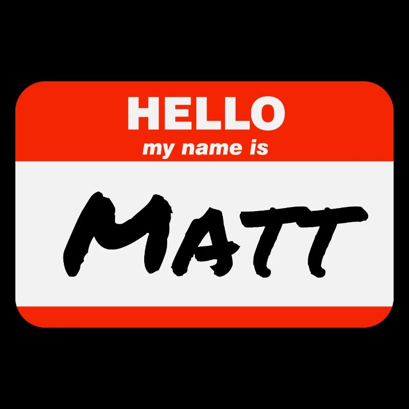 Hello My Name Is Matt Label Name Tag
