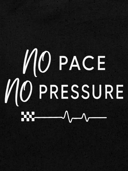 No Pace No Pressure