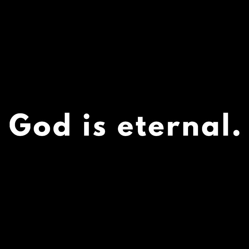 Dieu est éternel - Citation chrétienne