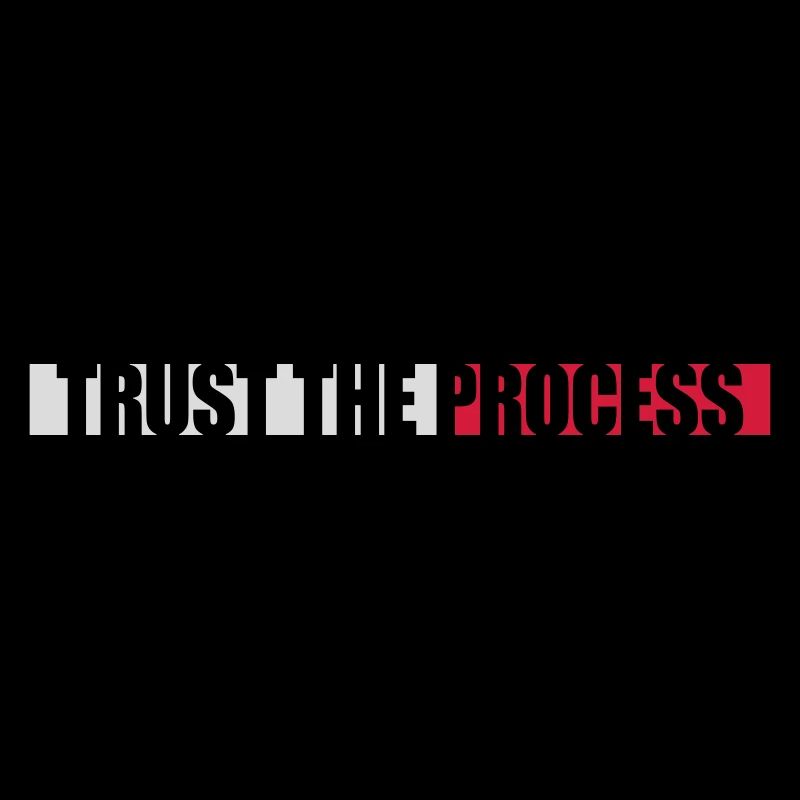 trust the process Zitat