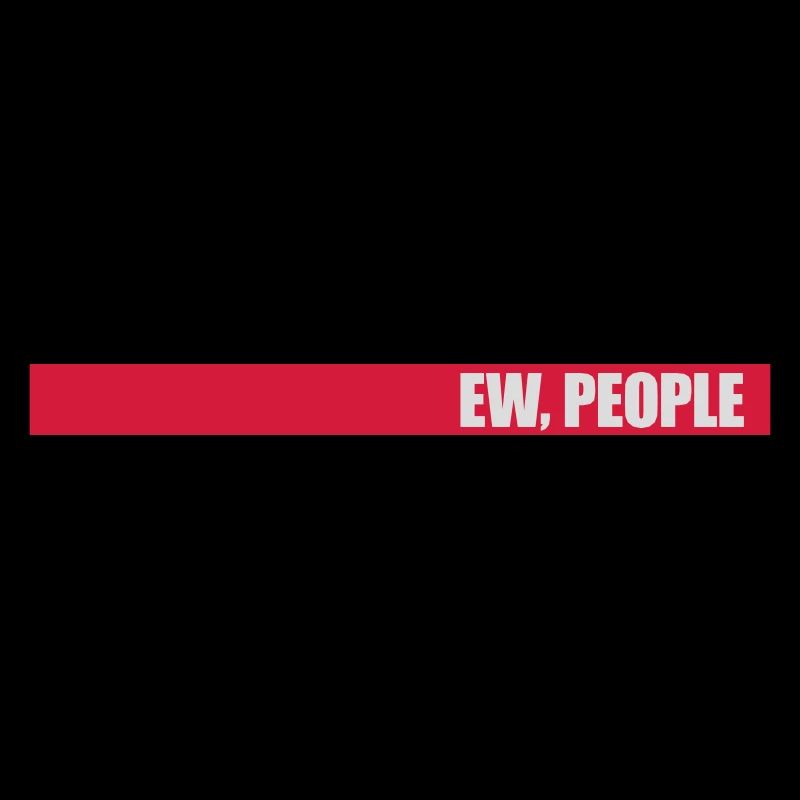ew people funny quote