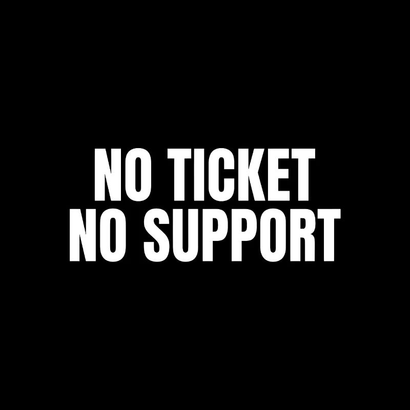 No Ticket No Support - Informatik Arbeit Job Admin