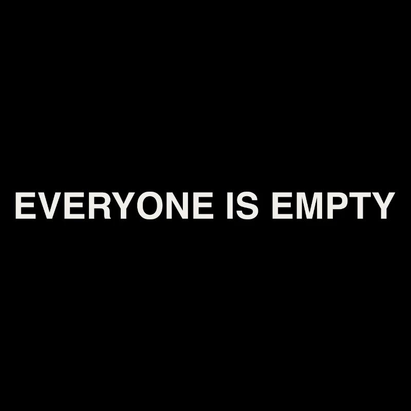 everyone is empty