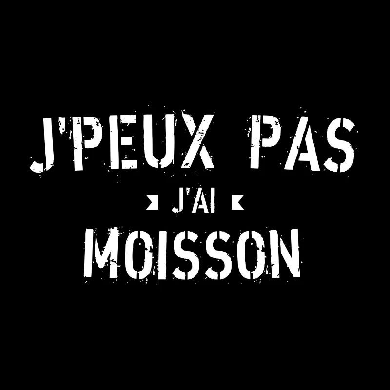 J peux pas j ai moisson