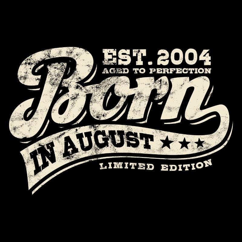 Born in August 2004 - Birthday - Gift