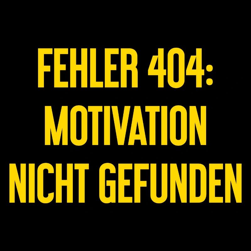 Fehler 404: Motivation nicht gefunden