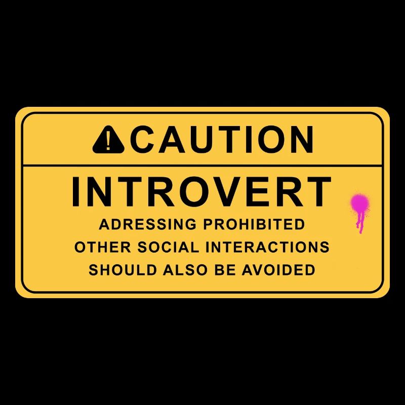 Caution Introvert