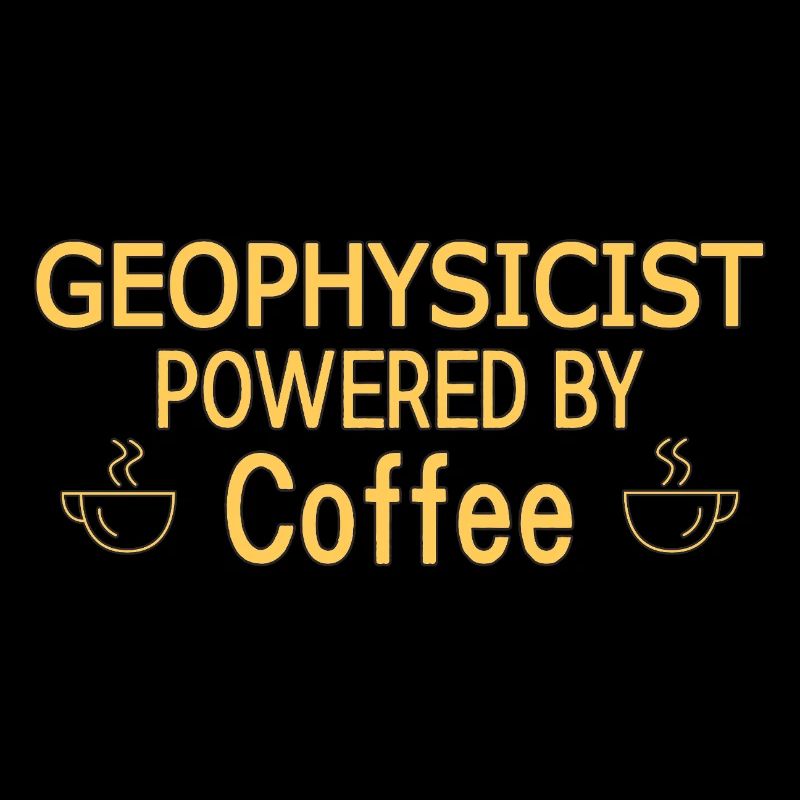 Geophysicist Powered By Coffee Geophysics