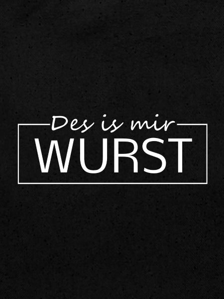 Des ist mir Wurst 