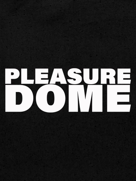 PLEASURE DOME